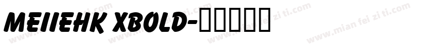 MEIIehk xbold字体转换
